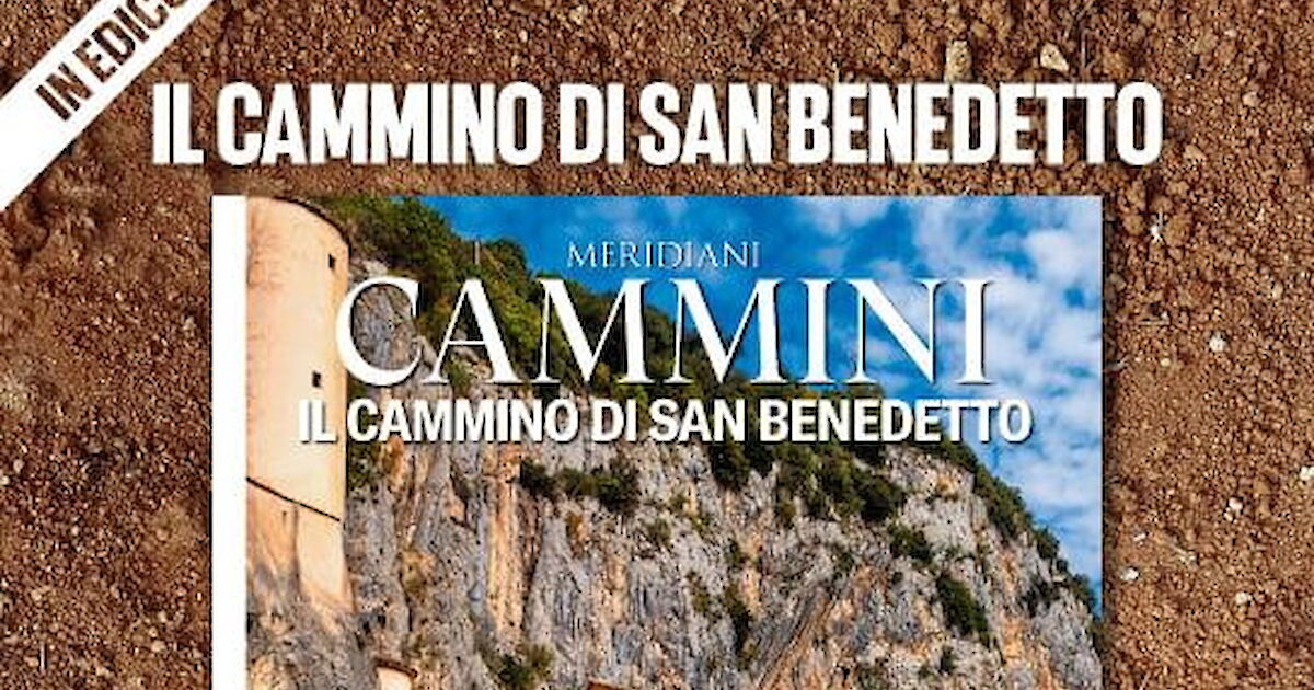 Speciale Meridiani: il Cammino di San Benedetto • Compagnia dei Cammini